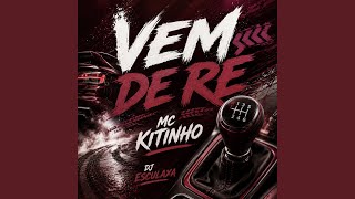 Vem de Ré - DJ Esculaxa, Mc Kitinho