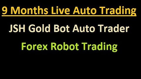 JSH Automated Gold Trading Bot-6 Month Live Auto Forex Robot Trading Forex EA-Auto Trader Software