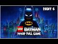 LEGO Batman: Legacy of the Dark Knight - Full Playthrough Part 6 - No Commentary 1440p