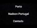 Sem bateria - Cantado - O Porto - Nadson Portugal - Com letra