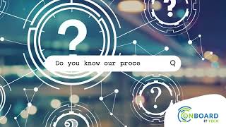 Onboard It Tech - Our Process