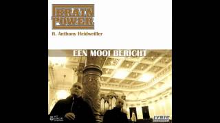 Brainpower - Een Mooi Bericht Ft. Anthony Heidweiller