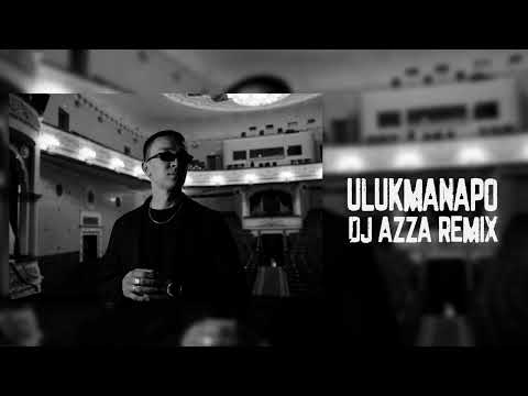 Ulukmanapo - Здравствуй, моя улица (DJ AZZA Remix)