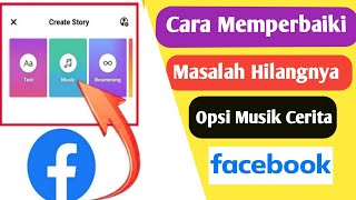 Cara Mengaktifkan Opsi Musik Cerita Facebook! Opsi Musik Cerita F.b Masalah yang Hilang Terpecahkan