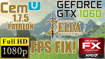 CEMU 1.7.5 (Patreon) - The Legend of Zelda Breath of the Wild - FPS performance fix!!