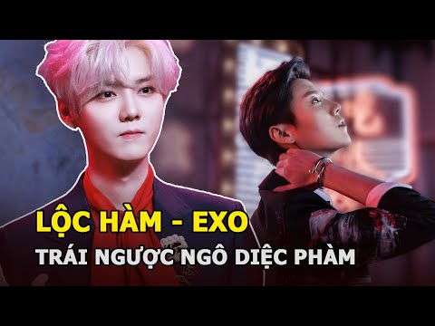 Lộc Hàm ( Luhan) cùng rời EXO nhưng trái ngược Ngô Diệc Phàm cỡ nào?