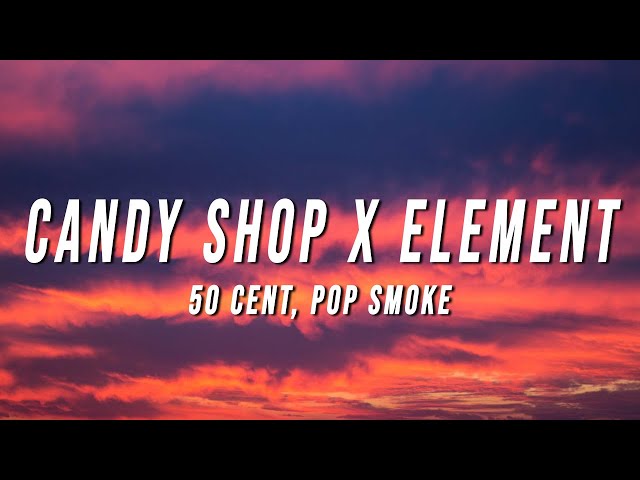 50 Cent, Pop Smoke - Candy Shop X Element (TikTok Mashup) [Lyrics] class=