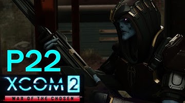 War of the Chosen: XCOM 2 Casual Play - Part 22 Hunter & VIP Escort (Commander Difficulty)
