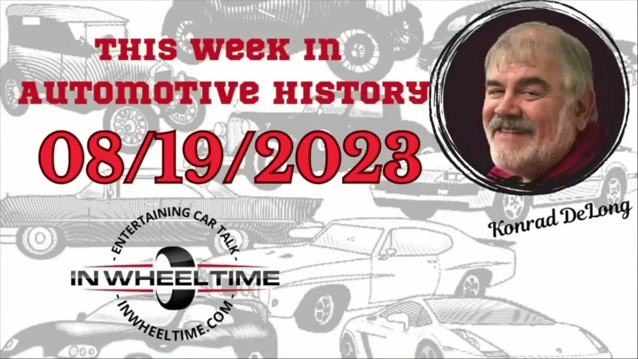 This Week In Auto History for the week of August 19, 2023.