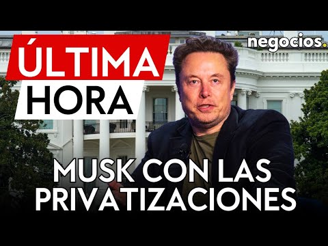 &Uacute;LTIMA HORA | Musk con las privatizaciones: primero el servicio postal y el ferrocarril de EEUU
