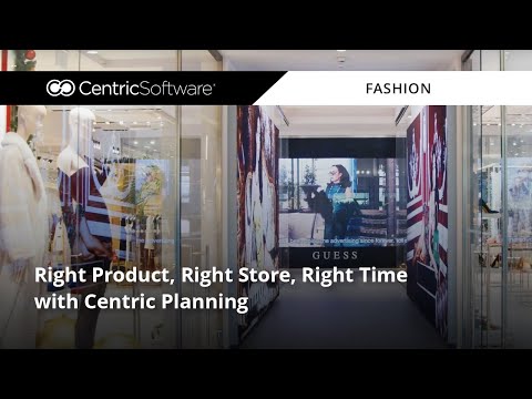 Right Product, Right Store, Right Time with Centric Planning