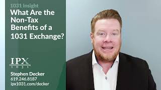 What Are the Non-Tax Benefits of a 1031 Exchange? Stephen Decker IPX1031 Profile