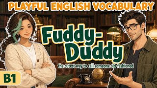 Download lagu 'Fuddy-Duddy' 😄 The Funniest Way to Call Someone Old-Fashioned | B1 | Simply Natural English