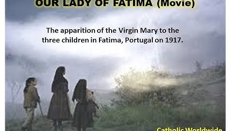 The Miracle of Our Lady of Fatima (Full Movie) - Blessed Virgin Mary Apparition