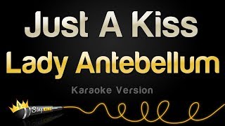 Lady Antebellum - Just A Kiss (Karaoke Version)