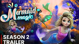 Mermaid Magic Season 2 Trailer | Release Date | Latest Updates We Know So Far!!