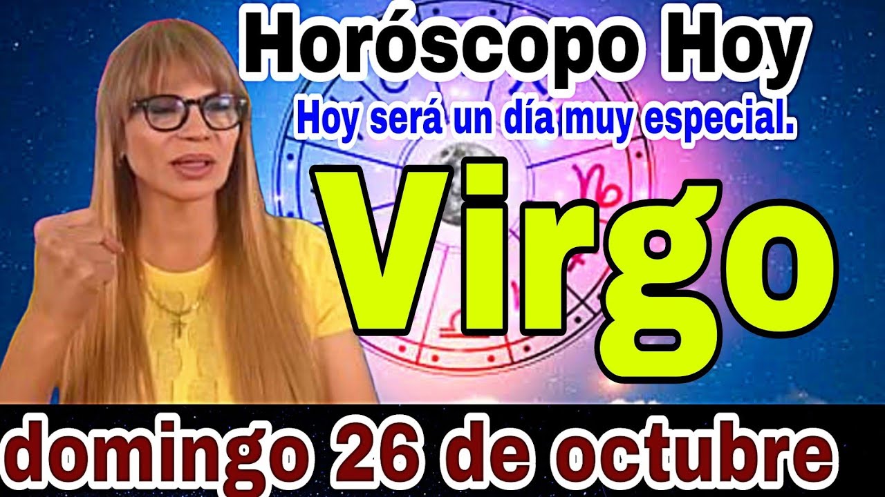Horóscopo Diario Virgo 26 Octubre De 2025 Youtube 