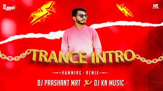 Download Lagu Trance Intro | Humming Remix | Dj K.N Music  Dj Prashant Meerut  MP3