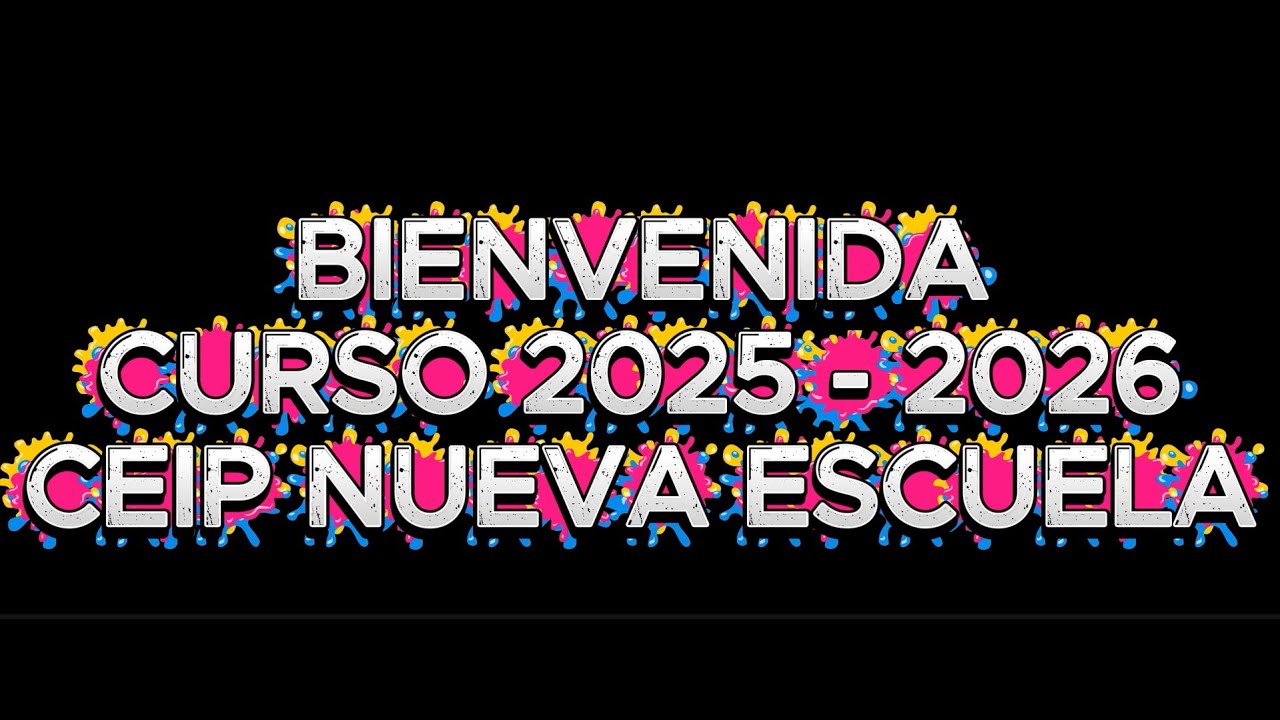 BIENVENIDA CURSO 2025 2026 - CEIP NUEVA ESCUELA
