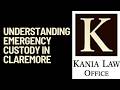 Understanding Emergency Custody in Claremore: When It Is Available and How to Request It