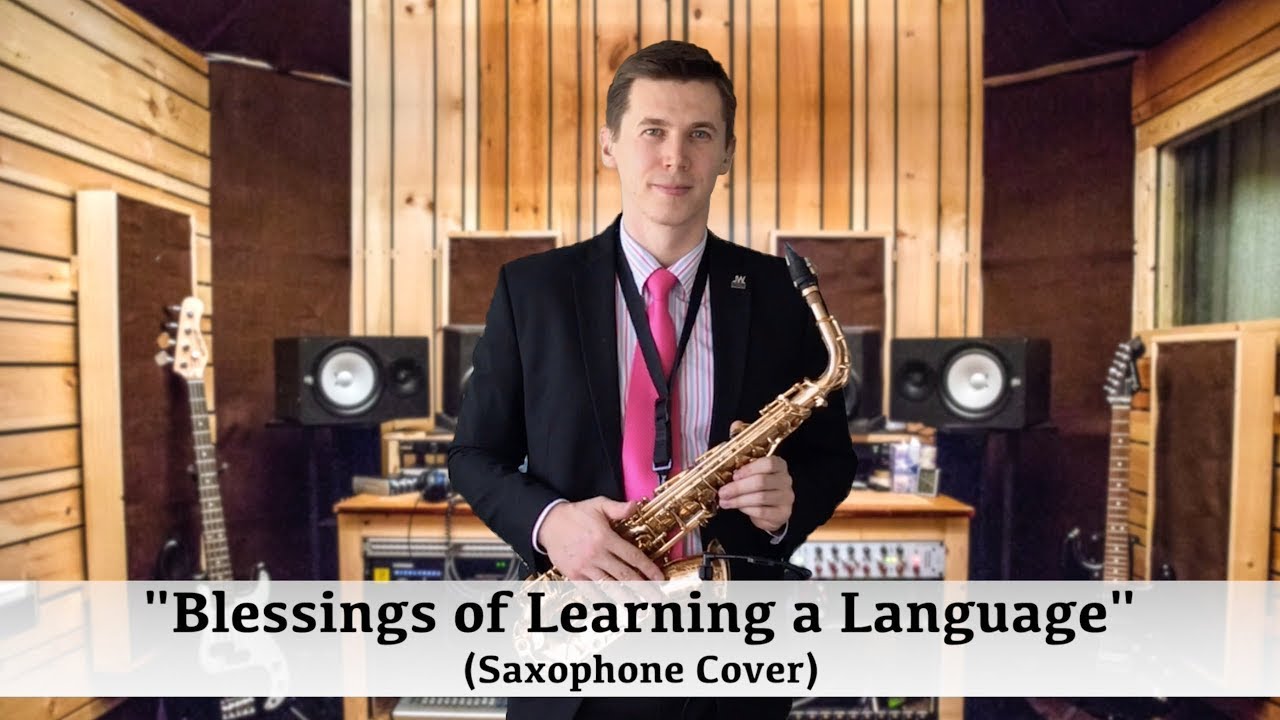 Blessings of learning a language (saxophone cover)