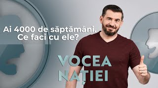 Ai 4000 de săptămâni. Ce faci cu ele? Vocea Nației #146