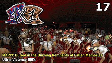 1x1 - MAP17: Buried in the Burning Remnants of Fallen Memories (Ultra-Violence 100%)