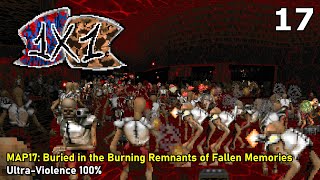 1x1 - MAP17: Buried in the Burning Remnants of Fallen Memories (Ultra-Violence 100%)