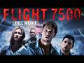 Flight 7500 (2014) | Full Movie | Leslie Bibb, Ryan Kwanten, Amy Smart, Jamie Chung