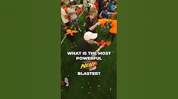 What is the most Powerful Nerf Blaster?