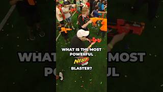 What is the most Powerful Nerf Blaster?