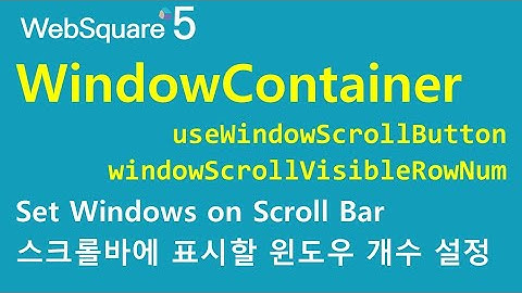 WindowContainer - useWindowScrollButton | WindowContainer | WebSquare5 - Quick Guide
