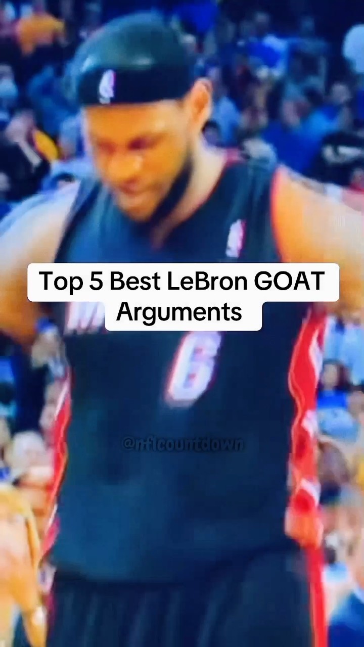 Top 5 Best Lebron Goat Arguments Am I Right nba nbarankings fyp Top 5 Best Lebron Goat Arguments Am I Right nba nbarankings fyp