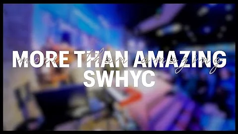 More Than Amazing | SWHYC21