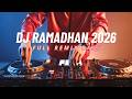 DJ Ramadhan Terbaru 2026 - Ramadhan Tiba - FULL Remix