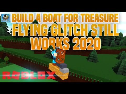 Roblox Build A Boat For Treasure Flying Glitch 2020