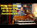 How I Get That Distorted Tone On My Stock Hammond B3