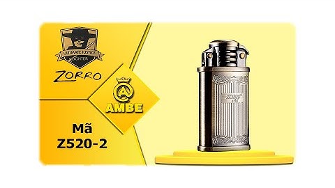 Bật lửa xăng đá Zorro Z520-2 kiểu hoài cổ cực bền đẹp độc | Ambe.vn