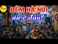 15 Quán Ăn Đêm Nổi Tiếng Hà Nội Cho Bạn Tha Hồ Khám Phá