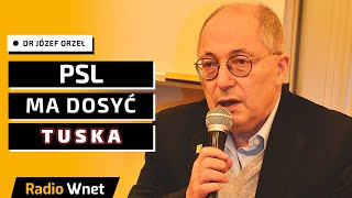 Dr Józef Orzeł: To jest wojna w koalicji. PSL jest bardzo niezadowolony. Tusk ratuje obecnie PiS