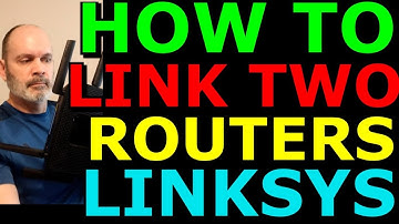 How to Link Two Routers Linksys