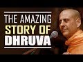 THE AMAZING STORY OF DHRUVA | HH RADHANATH SWAMI | 19 Jan 2018