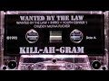 Killahgram  wanted by the law