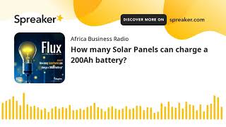 How many Solar Panels can charge a 200Ah battery?