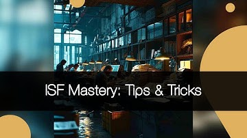 Mastering ISF Implementation: Challenges and Best Practices