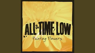 Vignette de la vidéo "All Time Low - Painting Flowers"
