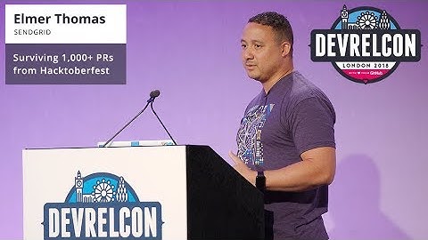 Elmer Thomas - Surviving 1,000+ PRs from Hacktoberfest at DevRelCon London 2018
