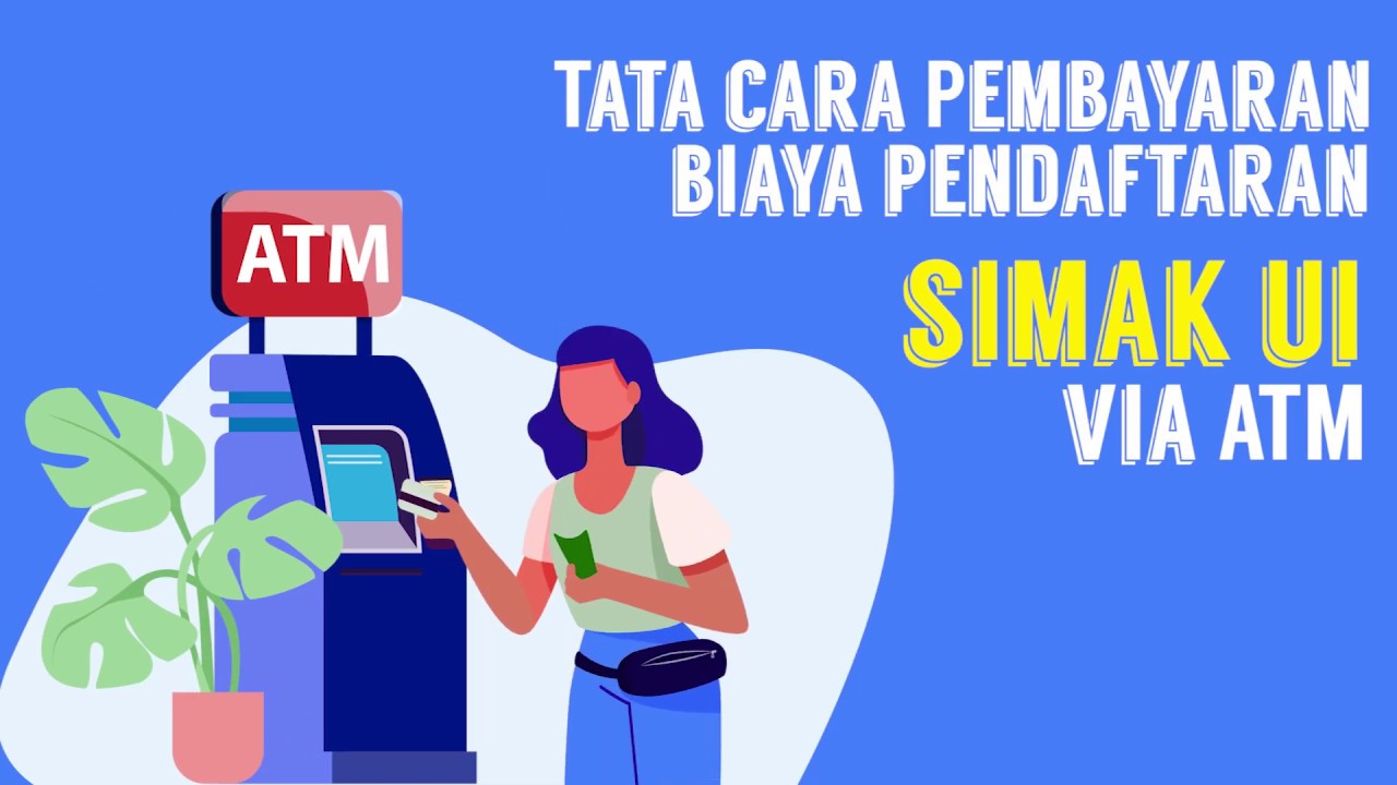 TATA CARA PEMBAYARAN SIMAK UI VIA ATM 