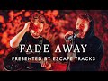 Always Never - Fade Away • Escape Tracks Live Session