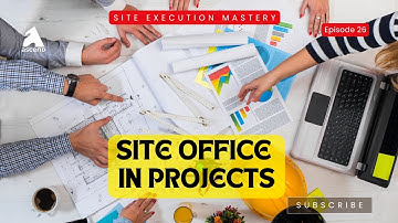How to setup a site office in construction? | Site Execution Mastery | Episode 26